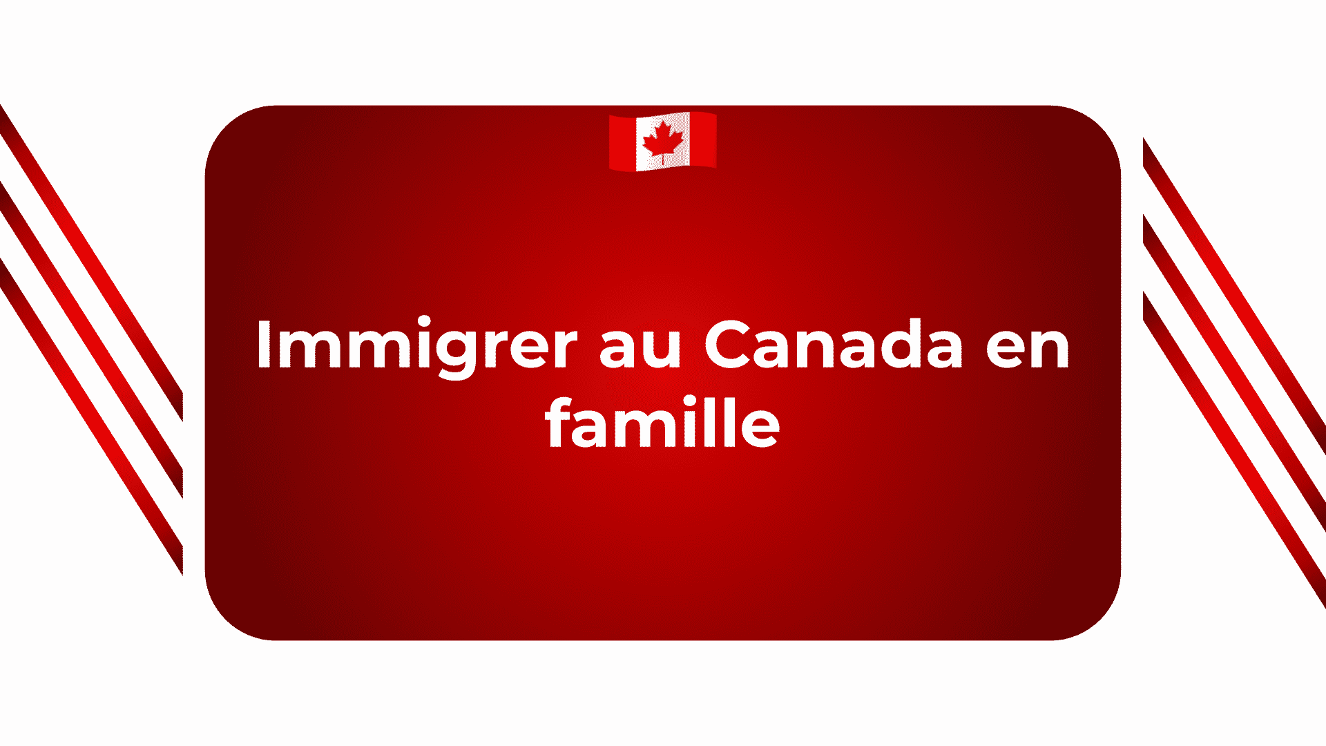 Comment Vous Pouvez Immigrer Au Canada En Famille