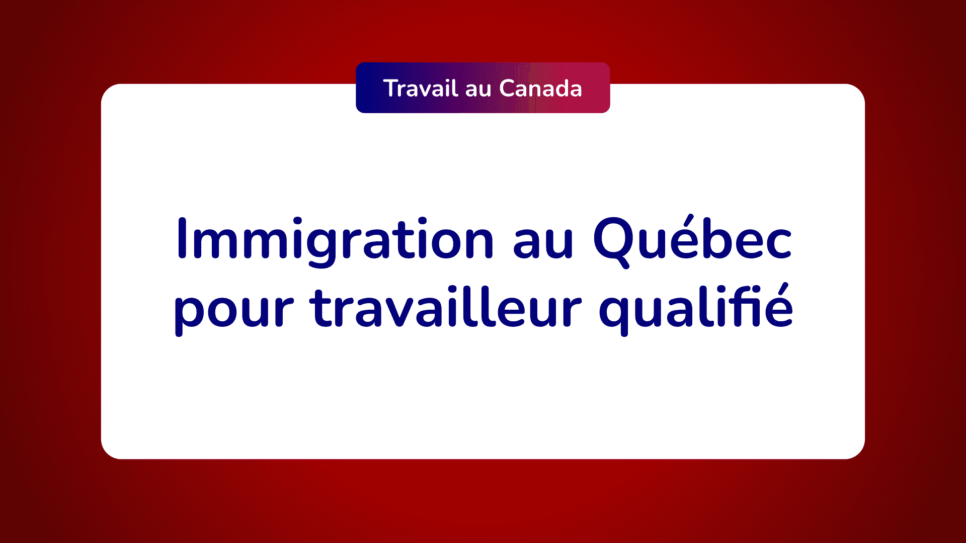 Immigration Au Quebec Travailleur Qualifie Processus D Immigration