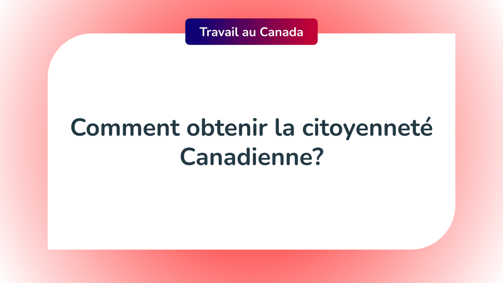 Comment obtenir la citoyenneté Canadienne