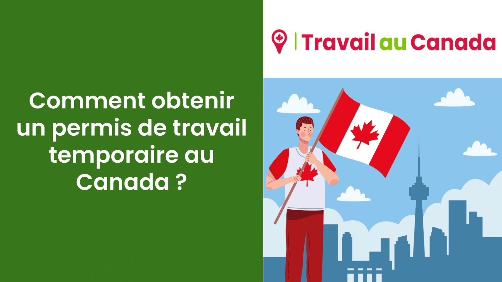 Comment obtenir un permis de travail temporaire au Canada