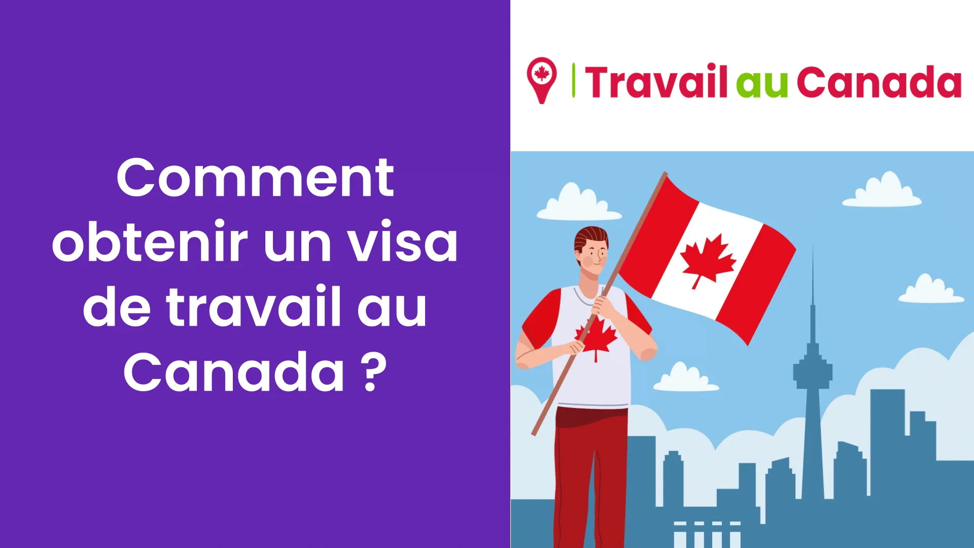 Comment obtenir un visa de travail au Canada
