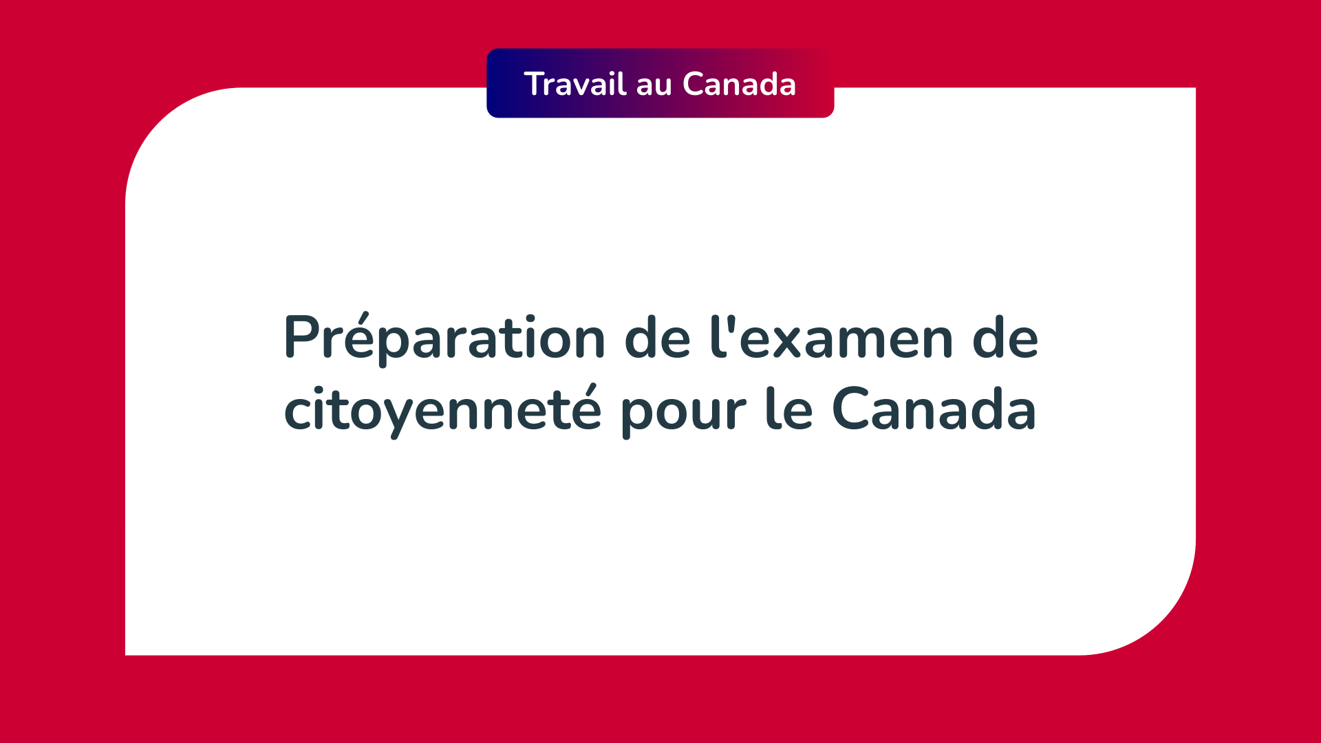 Préparation de l'examen de citoyenneté pour le Canada