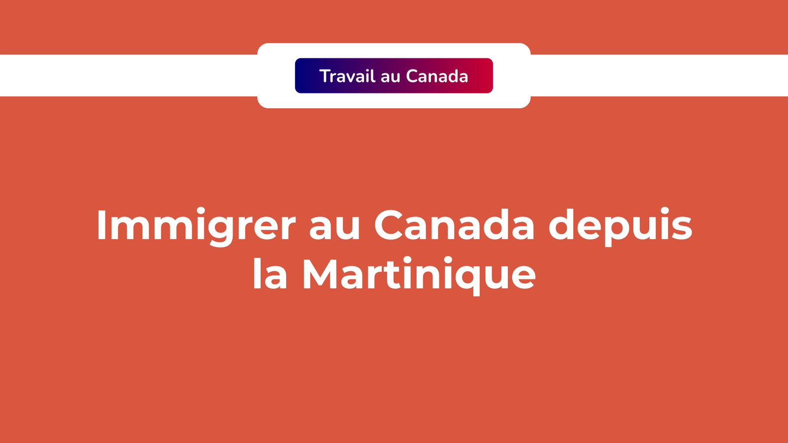 Immigrer au Canada depuis la Martinique