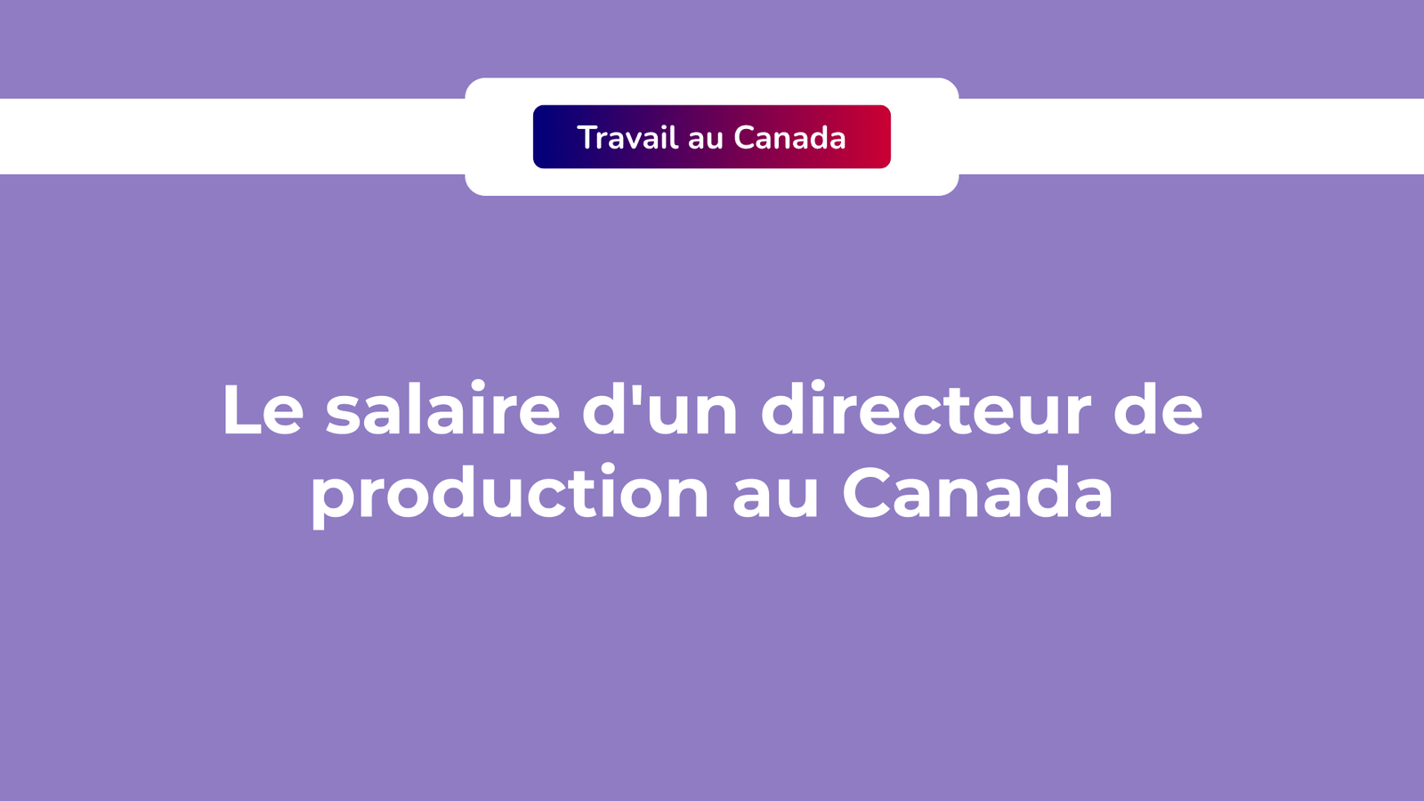 Salaire directeur de production au Canada