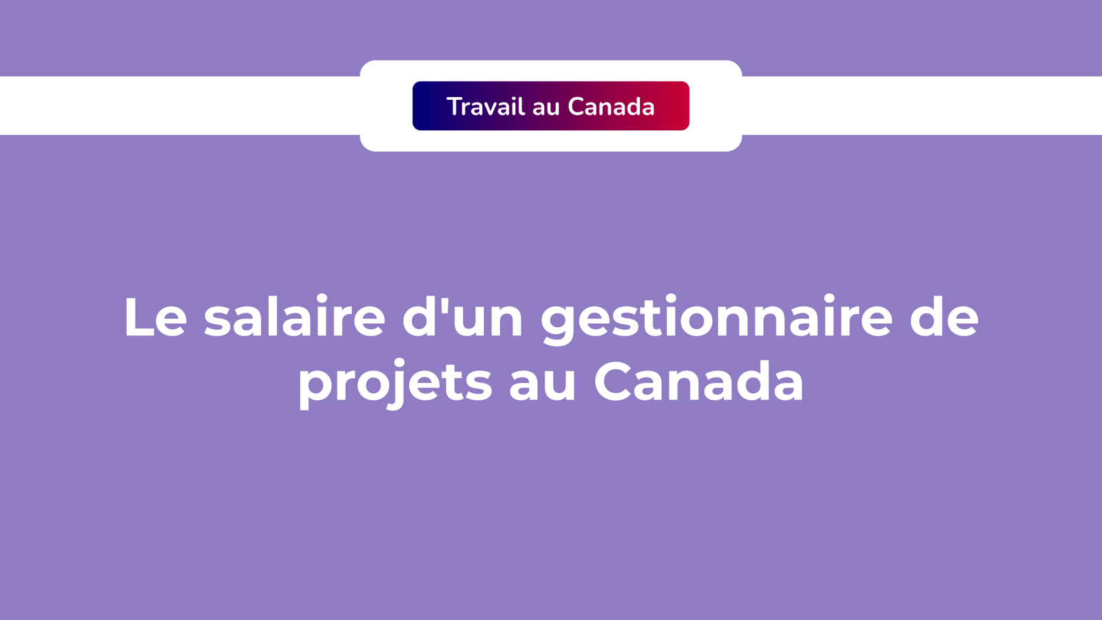 Salaire gestionnaire de projets au Canada