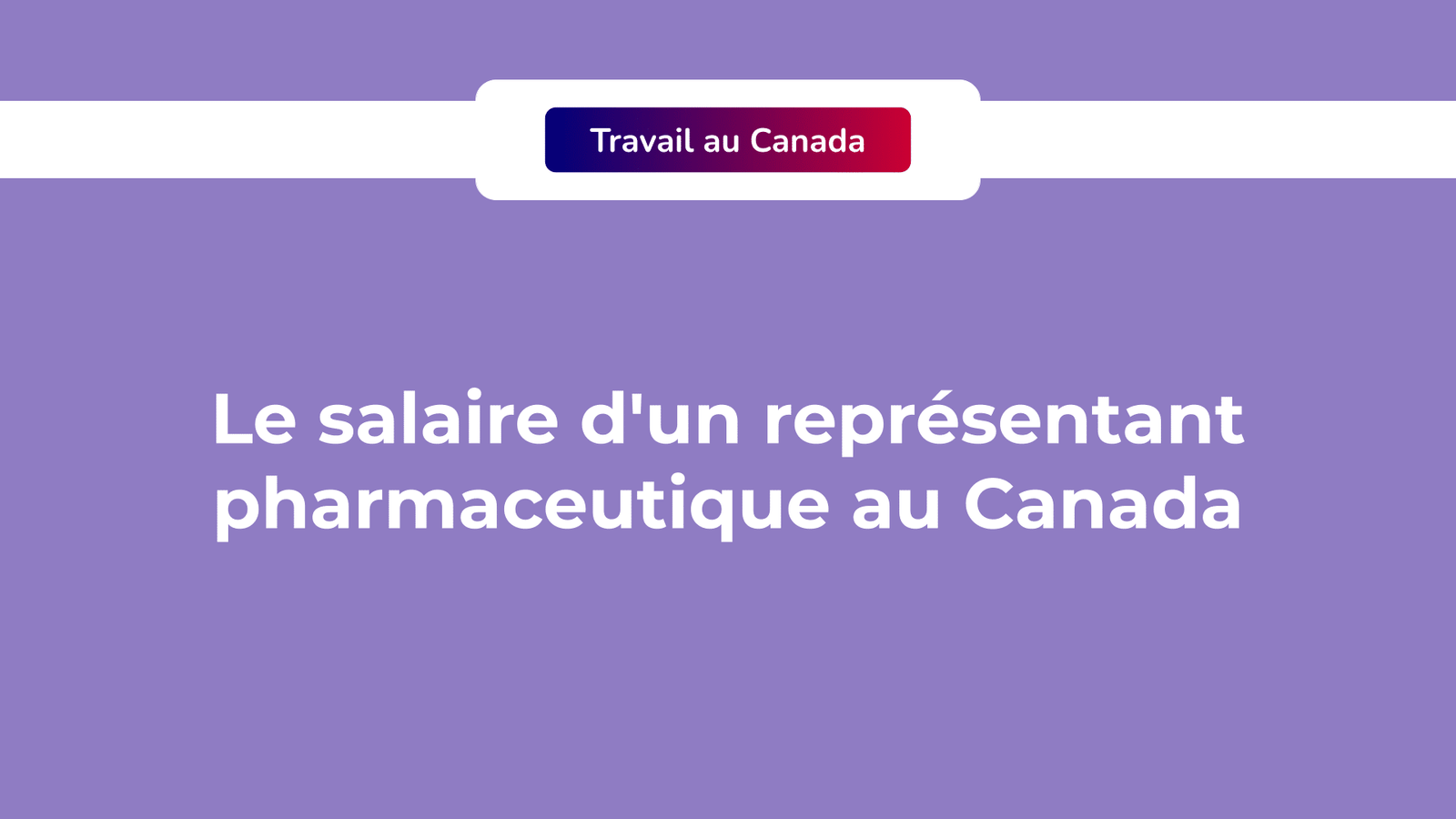 salaire représentant pharmaceutique au Canada